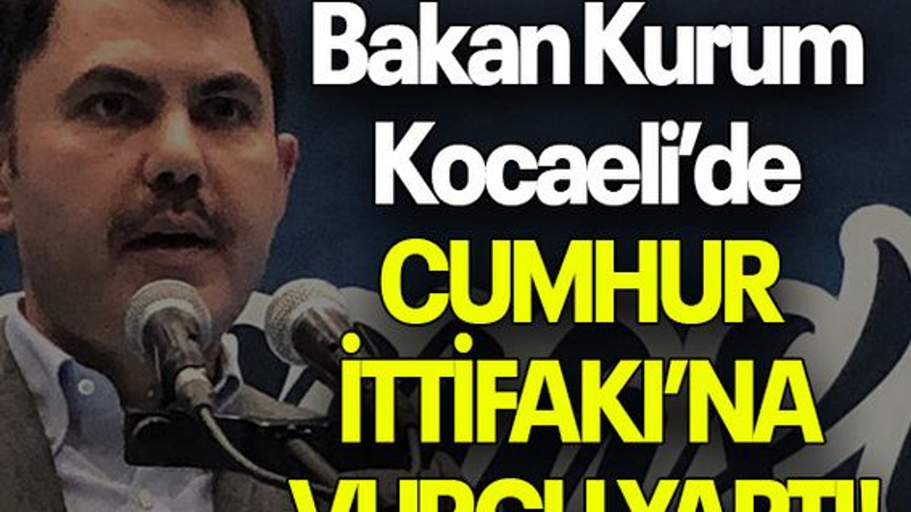 Bakan Kurum Kocaeli’de CUMHUR İTTİFAKI’NA VURGU YAPTI!